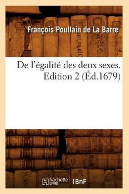 de l'??alit??Des Deux Sexes. Edition 2 (??.1679)