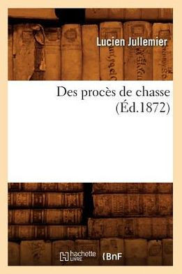 Des Proc?? de Chasse (??.1872)