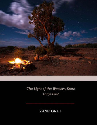 The Light Of The Western Stars: Large Print