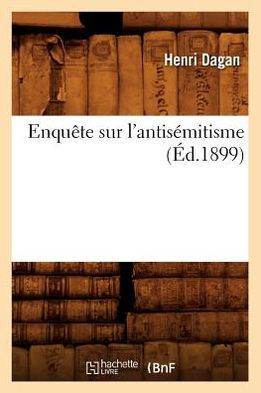 Enqu??e Sur l'Antis??itisme (??.1899)