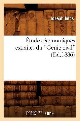 ??udes ??onomiques Extraites Du G??ie Civil (??.1886)