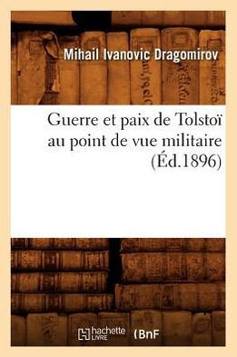 Guerre Et Paix de Tolsto??Au Point de Vue Militaire (??.1896)