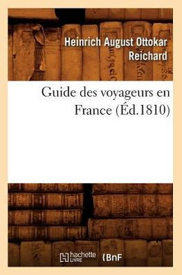 Guide Des Voyageurs En France, (??.1810)