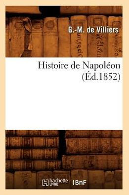 Histoire de Napol??n (??.1852)