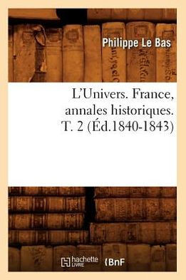 L'Univers. France, Annales Historiques. T. 2 (??.1840-1843)