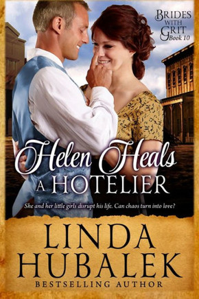 Helen Heals A Hotelier: A Historical Western Romance (Brides With Grit Series)