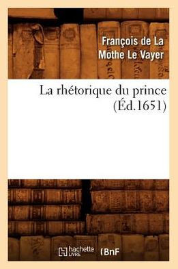 La Rh??orique Du Prince (??.1651)