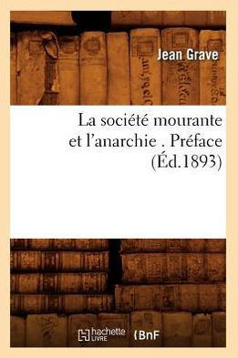La Soci????Mourante Et l'Anarchie . Pr??ace (??.1893)