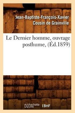 Le Dernier Homme, Ouvrage Posthume, (??.1859)