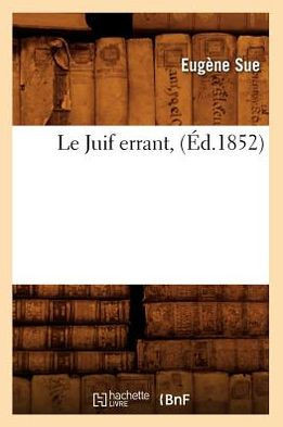 Le Juif Errant, (??.1852)