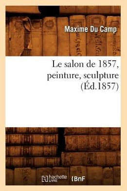 Le Salon de 1857, Peinture, Sculpture (??.1857)