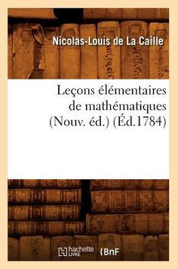 Le??ns ????entaires de Math??atiques (Nouv. ??.) (??.1784)