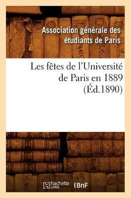Les F??es de l'Universit??de Paris En 1889 (??.1890)