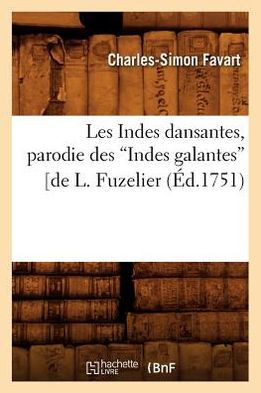 Les Indes Dansantes, Parodie Des Indes Galantes de L. Fuzelier (??.1751)