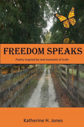 Freedom Speaks: Poetry Inspired By Real Moments Of Truth