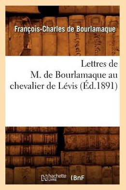 Lettres de M. de Bourlamaque Au Chevalier de L??is (??.1891)