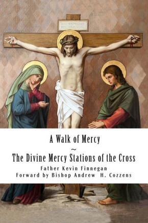 A Walk Of Mercy: The Divine Mercy Stations Of The Cross