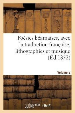 Po??ies B??rnaises, Avec La Traduction Fran??ise, Lithographies Et Musique. Volume 2