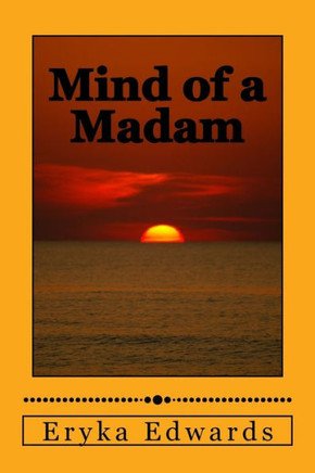 Mind Of A Madam : My Poems And Thoughts
