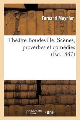 Th???tre Boudeville. Sc??es, Proverbes Et Com??ies