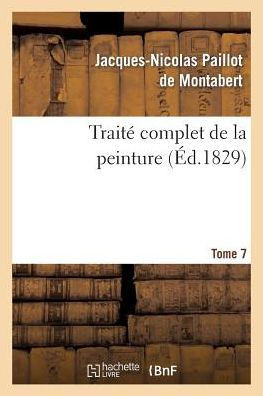 Trait??Complet de la Peinture. T. 7