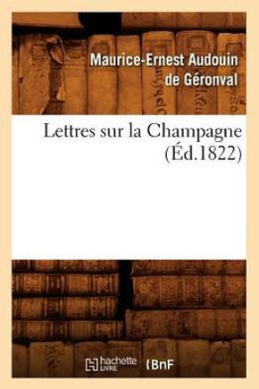 Lettres Sur La Champagne (??.1822)