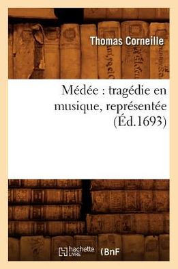M????: Trag??ie En Musique, Repr??ent?? (??.1693)
