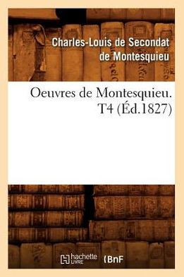 Oeuvres de Montesquieu. T4 (??.1827)