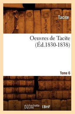 Oeuvres de Tacite. Tome 6 (??.1830-1838)