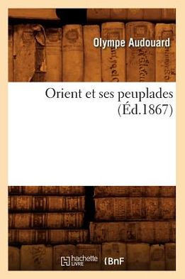 Orient Et Ses Peuplades (??.1867)