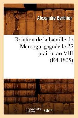 Relation de la Bataille de Marengo, Gagn?? Le 25 Prairial an VIII (??.1805)