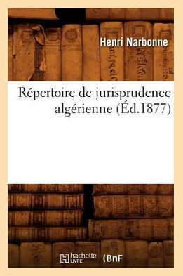 R??ertoire de Jurisprudence Alg??ienne (??.1877)