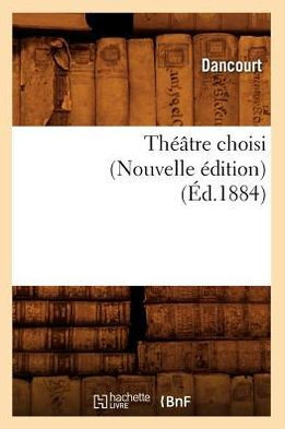 Th???tre Choisi (Nouvelle ??ition) (??.1884)
