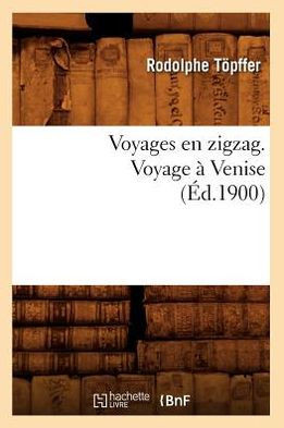 Voyages En Zigzag. Voyage ??Venise (??.1900)