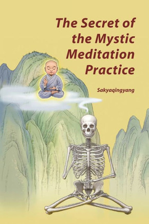 The Secret Of The Mystic Meditation Practice (Buddha-To-Be Religion)