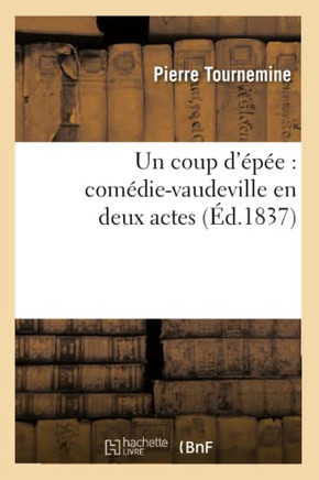 Un Coup d'????: Com??ie-Vaudeville En Deux Actes