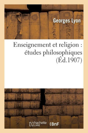 Enseignement Et Religion: ??udes Philosophiques