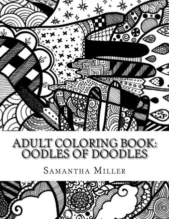 Adult Coloring Book: Oodles Of Doodles: Hand-Drawn Designs