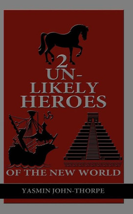 2 Unlikely Heroes Of The New World