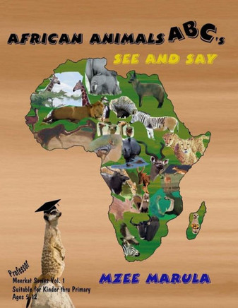 African Animals Abc'S See And Say (Professor Meerkat Series)