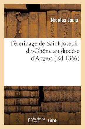 P??erinage de Saint-Joseph-Du-Ch??e Au Dioc??e d'Angers