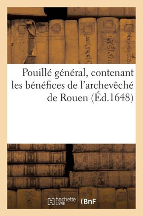 Pouill??G????al, Contenant Les B????ices de l'Archev??h??de Rouen