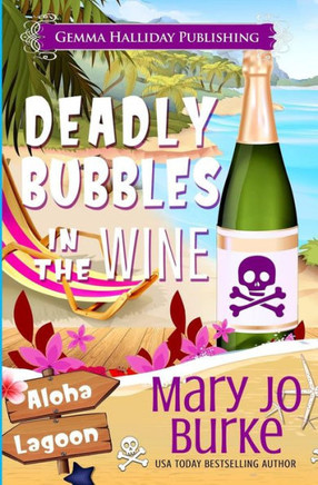 Deadly Bubbles In The Wine (Aloha Lagoon Mysteries)