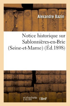 Notice Historique Sur Sablonni??es-En-Brie (Seine-Et-Marne)