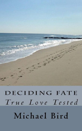 Deciding Fate: True Love Tested Deciding Fate: True Love Tested