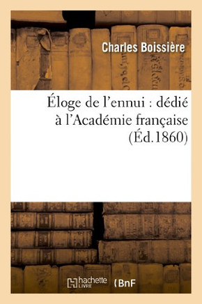 ??oge de l'Ennui: D??i????l'Acad??ie Fran??ise