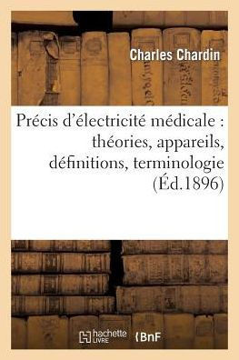 Pr??is d'??ectricit??M??icale: Th??ries, Appareils, D??initions, Terminologie
