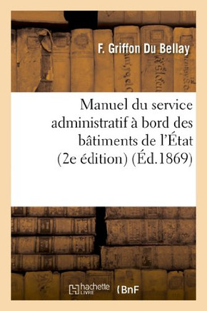Manuel Du Service Administratif ??Bord Des B??iments de l'??at (2e ??ition)