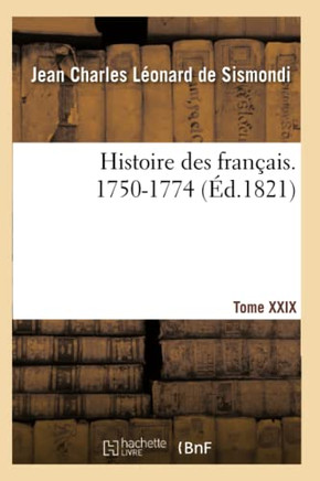 Histoire Des Fran??is. Tome XXIX. 1750-1774