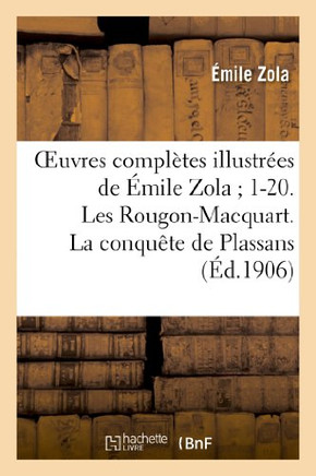 Oeuvres Compl??es Illustr??s de ??ile Zola 1-20. Les Rougon-Macquart. La Conqu??e de Plassans